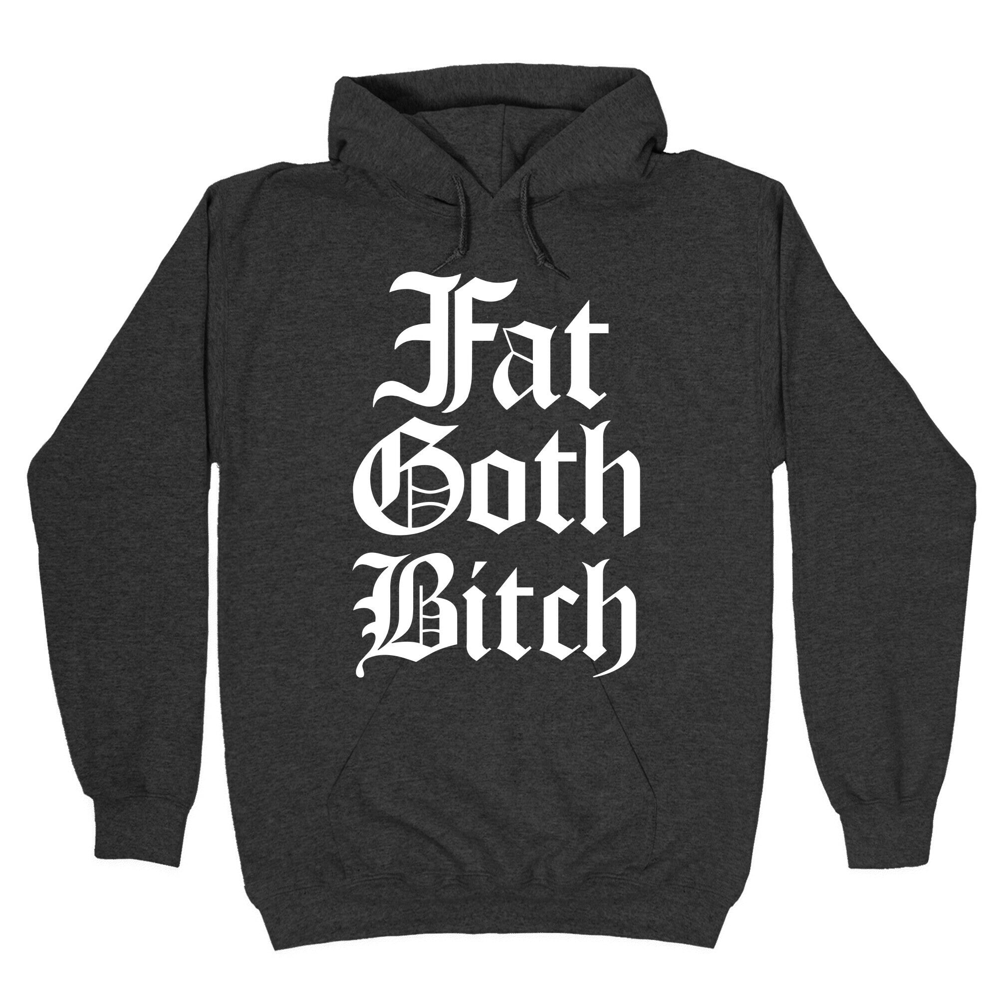 Fat Goth Bitch Hoodie